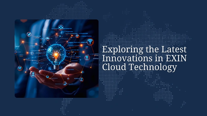 Exploring the Latest Innovations in EXIN Cloud Technology